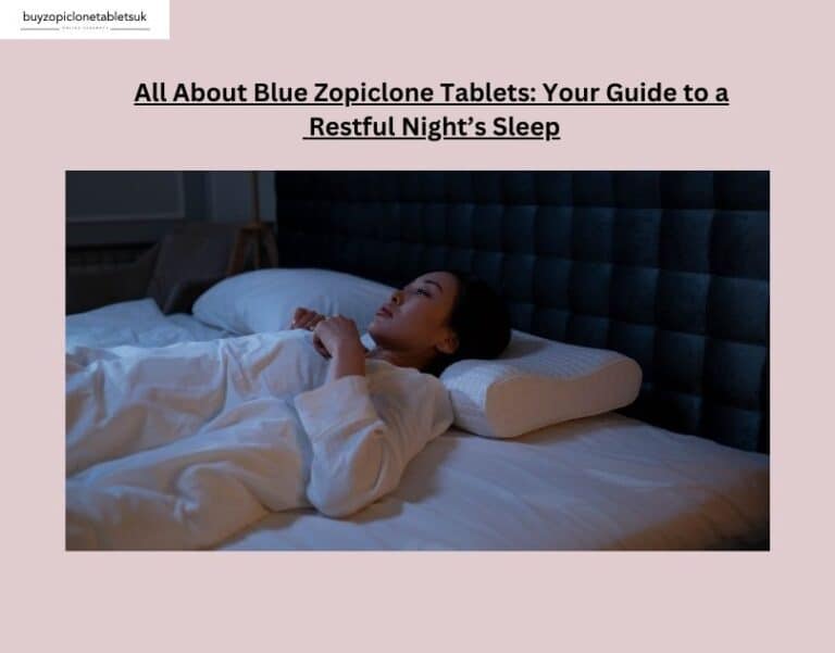 Read more about the article All About Blue Zopiclone Tablets: Your Guide to a Restful Night’s Sleep